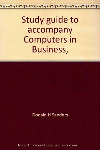 Stock image for Study Guide to Accompany Computers in Business for sale by BookHolders