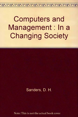 Computers and Management: In a Changing Society (9780070546271) by Sanders, Donald H.