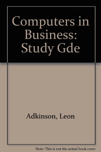 Computers in Business: Study Gde (9780070546462) by Leon Adkinson