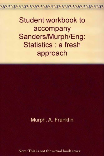 Stock image for Student Workbook to Accompany Sanders/Murph/Eng: Statistics: a Fresh Approach for sale by BookHolders