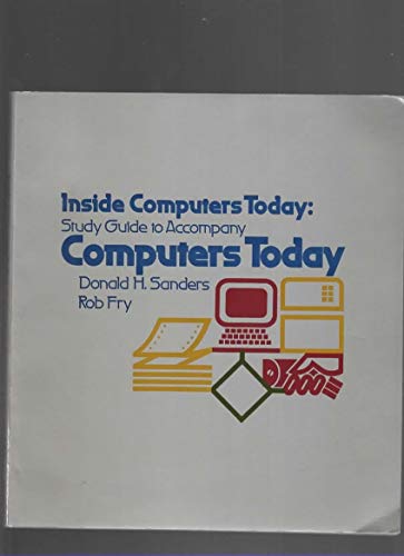 Inside computers today: Study guide to accompany Computers today (9780070546820) by Donald H. Sanders