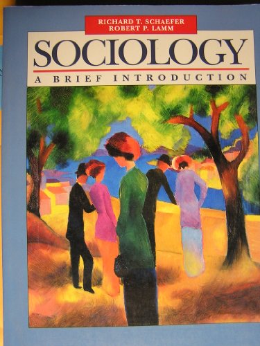 Sociology: A Brief Introduction (9780070550339) by Schaefer, Richard T.; Lamm, Robert P.