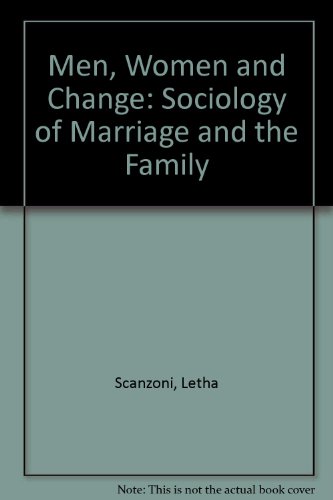 Men, Women, and Change: A Sociology of Marriage and Family (9780070550544) by Scanzoni, Letha