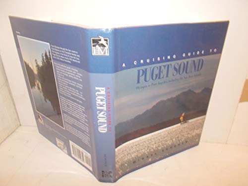 Beispielbild fr A Cruising Guide to Puget Sound: Olympia to Port Angeles, including the San Juan Islands zum Verkauf von Wonder Book