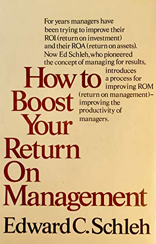 Imagen de archivo de How to Boost Your Return on Management a la venta por Visible Voice Books
