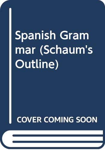 Imagen de archivo de Schaum's outline of Spanish grammar (Schaum's outline series) a la venta por Wonder Book