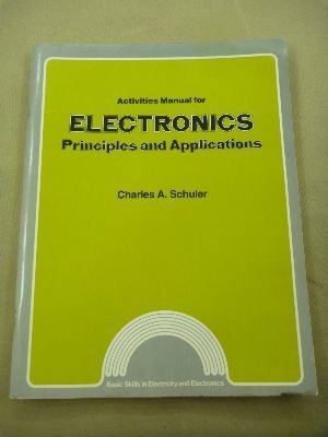 Activity Manual for Electronics: Principles and Applications (9780070556195) by Schuler, Charles A.