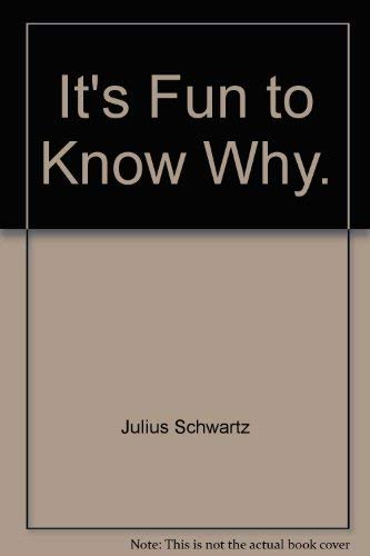 It's fun to know why;: Experiments with things around us (9780070557338) by Schwartz, Julius