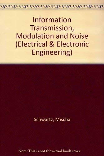 9780070557611: Information Transmission, Modulation and Noise (Electrical & Electronic Engineering)