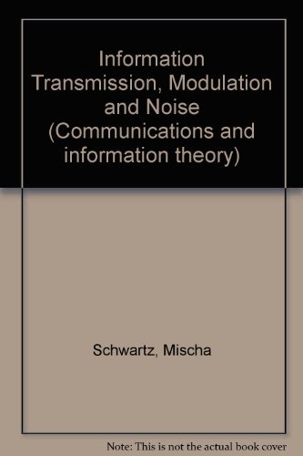 Beispielbild fr Information Transmission, Modulation and Noise : A Unified Approach zum Verkauf von Better World Books