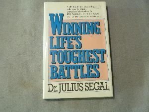 Winning Life's Toughest Battles: Roots of Human Resilience (9780070560345) by Segal, Julius
