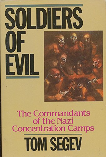 Beispielbild fr Soldiers of Evil : The Commandants of the Nazi Concentration Camps zum Verkauf von Better World Books