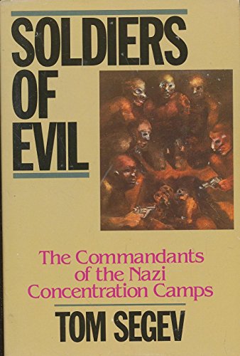 9780070560581: Soldiers of Evil: The Commandants of the Nazi Concentration Camps (English and Hebrew Edition)