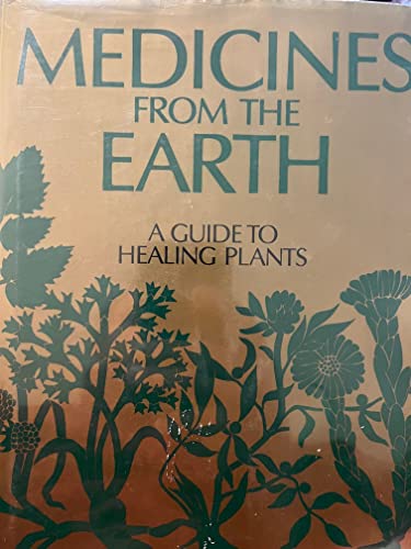 Stock image for Medicines from the earth: A guide to healing plants for sale by ThriftBooks-Reno