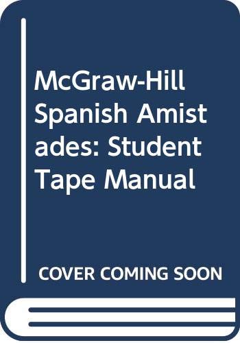 McGraw-Hill Spanish Amistades: Student Tape Manual (Spanish Edition) (9780070562011) by Woodford, Protase E.; Schmitt, Conrad J.; Marshall, Randall G.