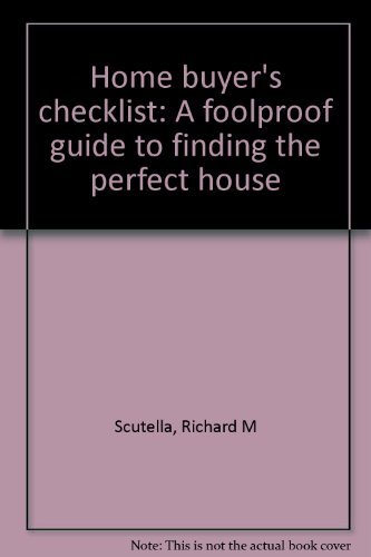 Stock image for Homebuyers Checklist; a Foolproof guide to Finding the Perfect House, 2nd Edition for sale by Jen's Books