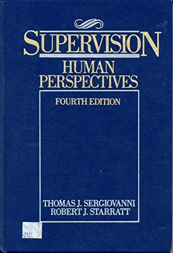 Supervision: Human Perspectives (9780070563131) by Sergiovanni, Thomas J.; Starratt, Robert J.