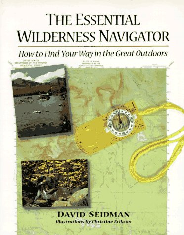 Imagen de archivo de The Essential Wilderness Navigator : How to Find Your Way in the Great Outdoors a la venta por Better World Books