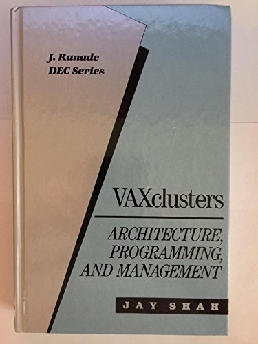 Stock image for VAXclusters: ARCHITECTURE, PROGRAMMING, and MANAGEMENT. J. RANADE * DEC Series * for sale by L. Michael