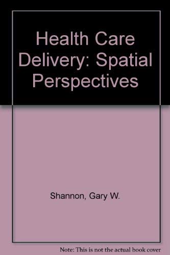 Imagen de archivo de Health Care Delivery: Spatial Perspectives a la venta por BookDepart