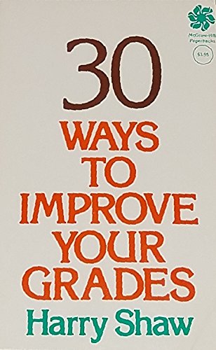 Thirty Ways to Improve Your Grades (9780070565104) by Shaw, Harry