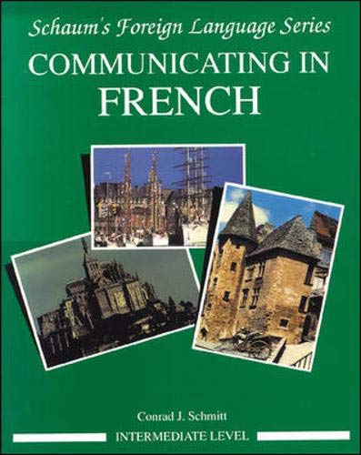 9780070566460: Communicating In French (Intermediate Level) (Schaum's Foreign Language Series)