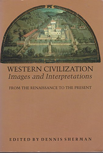 Imagen de archivo de Western Civilization: Images and Interpretations : From the Renaissance to the Present a la venta por Wonder Book