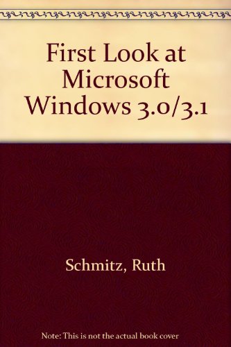 Stock image for First Look at . Windows 3.0/3.1 (First look at--) for sale by POQUETTE'S BOOKS