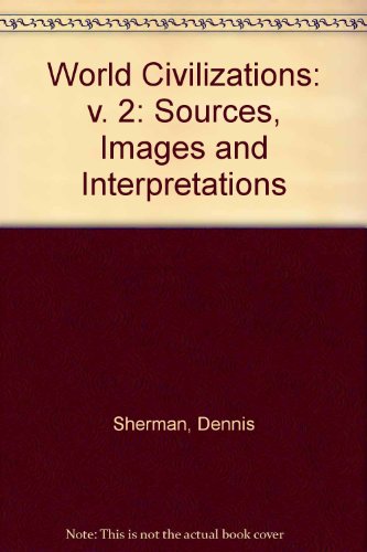 Stock image for World Civilizations: Sources, Images, and Interpretations for sale by Decluttr