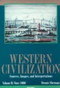 Stock image for Western Civilization: Sources, Images, and Interpretations Since 1660 for sale by H&G Antiquarian Books