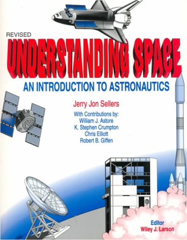 Imagen de archivo de Understanding Space An Introduction to Astronautics a la venta por Books Unplugged