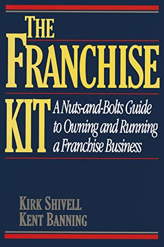 Beispielbild fr Franchise Kit : A Nuts and Bolts Guide to Owning and Running a Franchise Business zum Verkauf von Better World Books