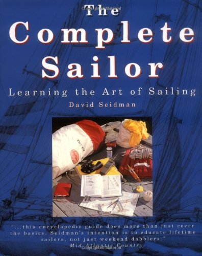 Imagen de archivo de The Complete Sailor : Learning the Art of Sailing a la venta por Better World Books