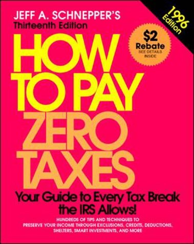 Stock image for How to Pay Zero Taxes: Your Guide to Every Tax Greak the IRS Allows! (1996) for sale by HPB-Red