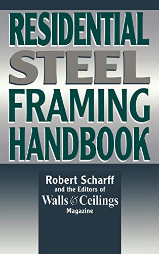 Residential Steel Framing Handbook (9780070572317) by Scharff, Robert; Walls & Ceilings Magazine