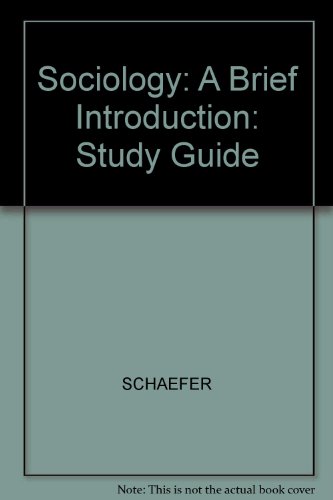 Student's Guide to Accompany Sociology: A Brief Introduction (9780070572423) by Schaefer, Richard T.; Lamm, Robert P.