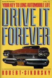 Imagen de archivo de Drive It Forever: Your Key to Long Automobile Life a la venta por ThriftBooks-Atlanta