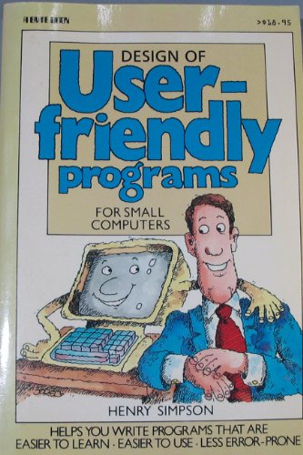 Stock image for Design of User-Friendly Programs for Small Computers for sale by Better World Books