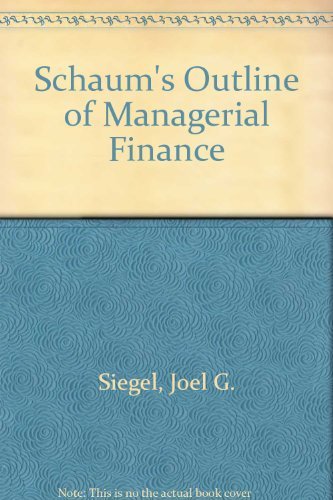 Stock image for Schaum's Outline of Theory and Problems of Managerial Finance (Schaum's Outline Series) for sale by Discover Books