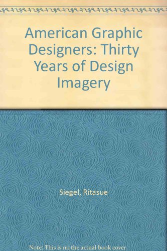 American Graphic Designers: Thirty Years of Design Imagery