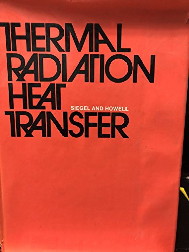 Thermal radiation heat transfer (9780070573185) by Siegel, Robert