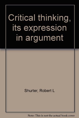 Stock image for Critical Thinking: Its Expression in Argument for sale by BookDepart