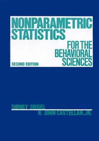 Nonparametric Statistics for The Behavioral Sciences (9780070573574) by Siegel, Sidney; Castellan Jr., N. John