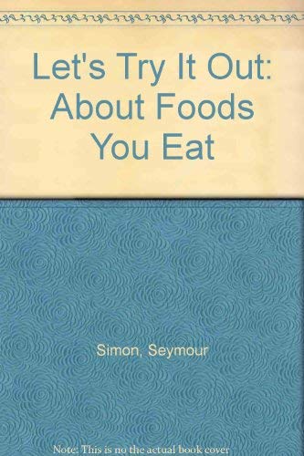 Let's Try It Out: About Foods You Eat (9780070574571) by Simon, Seymour