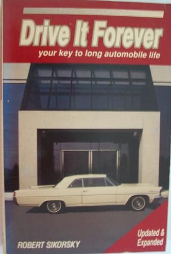 Stock image for Drive It Forever: Your Key to Long Automobile Life for sale by Wonder Book