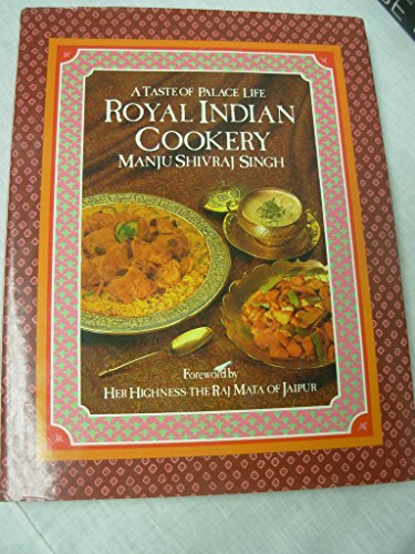 Beispielbild fr Royal Indian Cookery : A Taste of Palace Life zum Verkauf von Better World Books