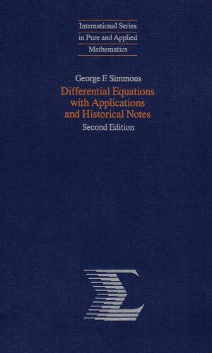 Differential Equations with Applications and Historical Notes, 2nd Edition (International Series in Pure and Applied Mathematics) - George F. Simmons