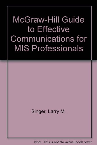 9780070575622: McGraw-Hill Guide to Effective Communications for Mis Professionals