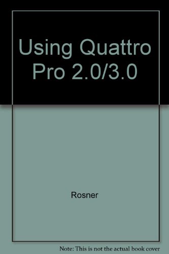 Using Quattro Pro 2.0/3.0 (9780070575882) by Rosner, Lisa; Shuman, James