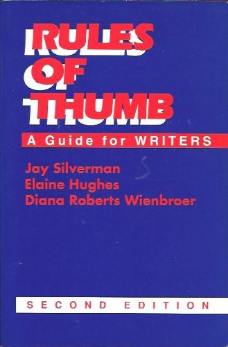 Rules of Thumb: A Guide for Writers (9780070576117) by Elaine And Wienbroer Diana Roberts Silverman, Jay; Hughes